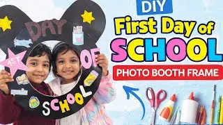 DIY First Day of School Photo Booth Frame | Easy Kids Craft Tutorial | School Decoration Idea