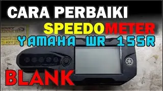 Cara Perbaiki Speedometer YAMAHA WR-155R yang BLANK ||LCD tidak nyala.