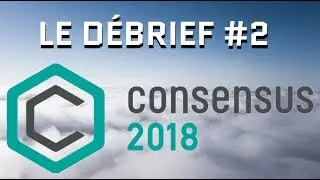 D&eacute;brief #2 Consensus 2018: TrueUSD, fausse ICO, Plateforme d'&eacute;change crypto propuls&eacute;e par NASDAQ