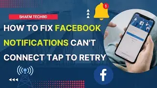 How to Fix Facebook Notifications Can't Connect Tap to Retry