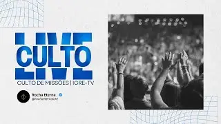 ⚪️ CULTO DE MISS&Otilde;ES | ICRE