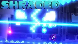 SHRADED (Plat. Demon) | Geometry Dash 2.2