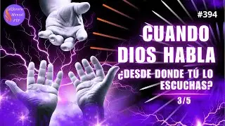 Cuando Dios habla ¿Desde donde tú lo escuchas? 3/5