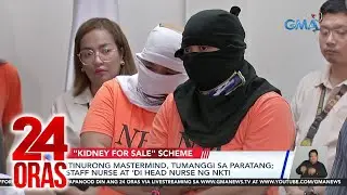 Itinurong mastermind sa “kidney for sale” scheme, tumanggi sa paratang; staff nurse at... | 24 Oras