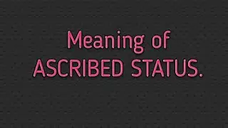 What is a ASCRIBED Status ? Class -11 SOCIOLOGY Chapter -2