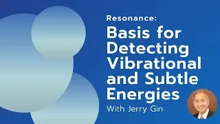 Resonance: Basis for Detecting Vibrational/Subtle Energies