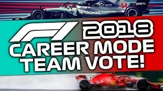 F1 2018 CAREER MODE TEAM VOTE!