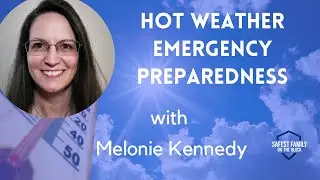 Hot Weather Emergency Preparedness with Melonie Kennedy