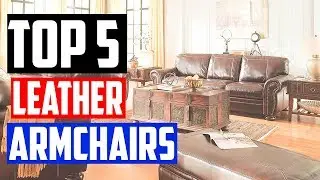 Top 5 Best Leather Armchairs in  2019