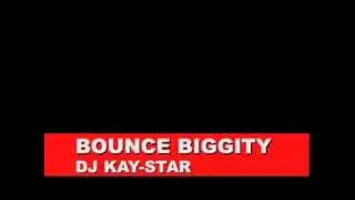 bounce biggity DJ KAY-STAR clean edit