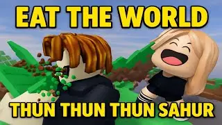 Eat the World от mPhase - Thun Thun Thun Sahur | Roblox | Геймплей, без комментариев, на Android