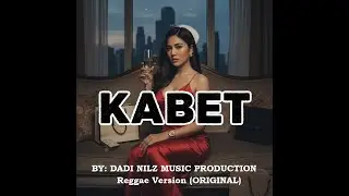 Kabet by Dadi Nilz - Reggae Version