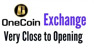 Onecoin Exchange very Close to Opening