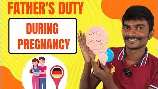 Role of Fathers Duty During Pregnancy in Germany | Father to be Must Watch Video|German Bureaucracy