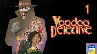 Voodoo Detective: прохождение игры на iOS/Android/PC, часть 1 (от Short Sleeve Studio)