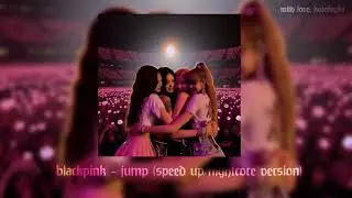 blackpink - jump (speed up / tik tok version)