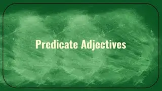 Grammar Wired! 7th Grade Predicate Adjectives