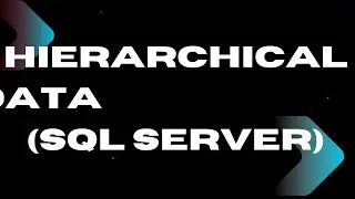 Hierarchical Data SQL Server- 46 || Hierarchy in Sql Server
