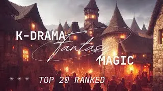 Top 20 Fantasy K-Dramas You MUST Watch | Best Korean Fantasy Dramas Ranked!