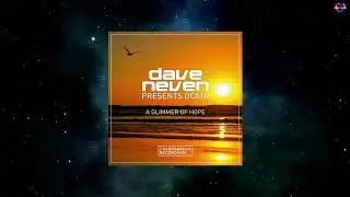 Dave Neven Presents Ocata - A Glimmer Of Hope (Sector7 Extended Remix) [COLDHARBOUR RECORDINGS]
