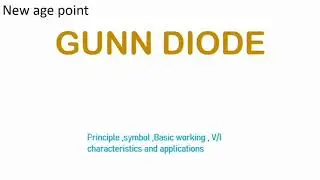 GUNN diode basic principle, symbol, construction and application