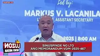 Sinuspinde ni LTO Chief Assistant Secretary Markus V. Lacanilao ang Memorandum VDM-2025-4674