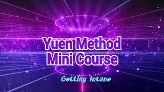 Yuen Method  Mini Course: Getting in tune and shifting energy!