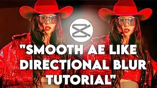 Smooth Ae like directional blur in capcut tutorial || dripsvfx