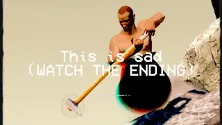 This Is Just Sad (WATCH THE END) Getting Over It