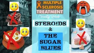 Steroids and The Sugar Spike || My MS Treatment Journey || Vanity Rehab