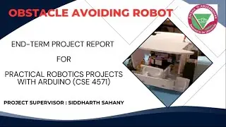 OBSTACLE AVOIDING ROBOT - Group 5 (Section 11) | Autonomous Arduino Project