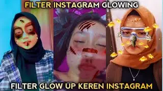 FILTER INSTAGRAM EFEK GLOW UP TERBARU