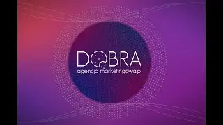 DOBRA agencja marketingowa | intro