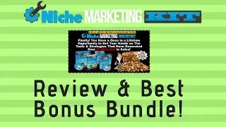 Niche Marketing Kit 2019 Review