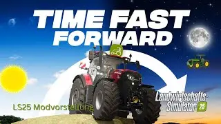 Time Fast Forward - LS25 Modvorstellung