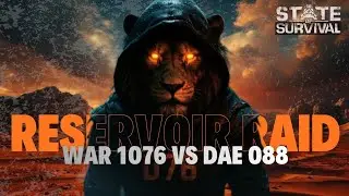 Reservoir Raid: WAR 1076 vs DAE 088 - State Of Survival 