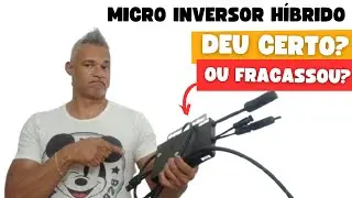 Micro inversor HÍBRIDO: Deu Certo ou Fracassou?