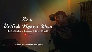 GUNAWAN - OTO SO SAMBAR | COVER PALASTIK