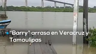Tormenta &ldquo;Barry&rdquo; provoca inundaciones en Veracruz y Tamaulipas