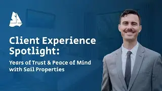 Client Experience Spotlight: Years of Trust & Peace of Mind with Sail Properties