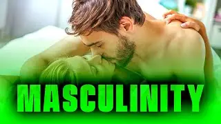 10 Attributes of a MASCULINE MAN | High Value Man
