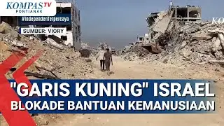 Garis Kuning di Gaza Utara Yang Dikendalikan Militer Israel Blokade Bantuan Kemanusiaan & Air