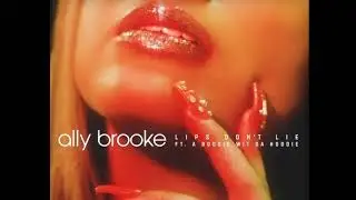 Ally Brooke ft. A Boogie Wit Da Hood~Lips Don't Lie (Vocal Filters)