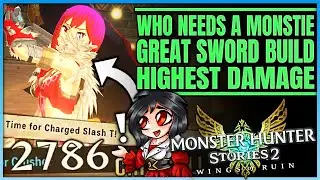 Great Sword is Broken Strong - Best Great Sword Build - Highest Damage - Monster Hunter Stories 2!
