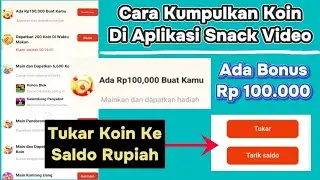 Ada Bonus Rp 100.000 - Cara Dapat Koin di Snack Video - Tukar Koin Ke Saldo Rupiah