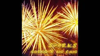 Sparks - Gorgo x Big Chig