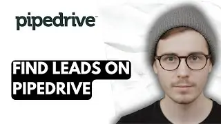 How To Find Leads On Pipedrive [2026 Guide]