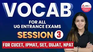 Vocab for all UG Entrance Exams | CUCET 2022 | IPMAT | SET | DUJAT | Session #3
