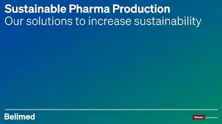 How to Increase Sustainability in Pharma Production | Belimed Life Science