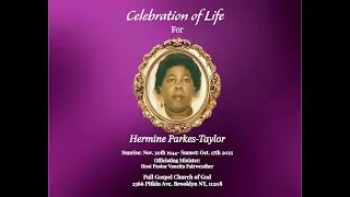 Full Gospel Church of God - Celebration of Life for Hermine Parkes-Taylor